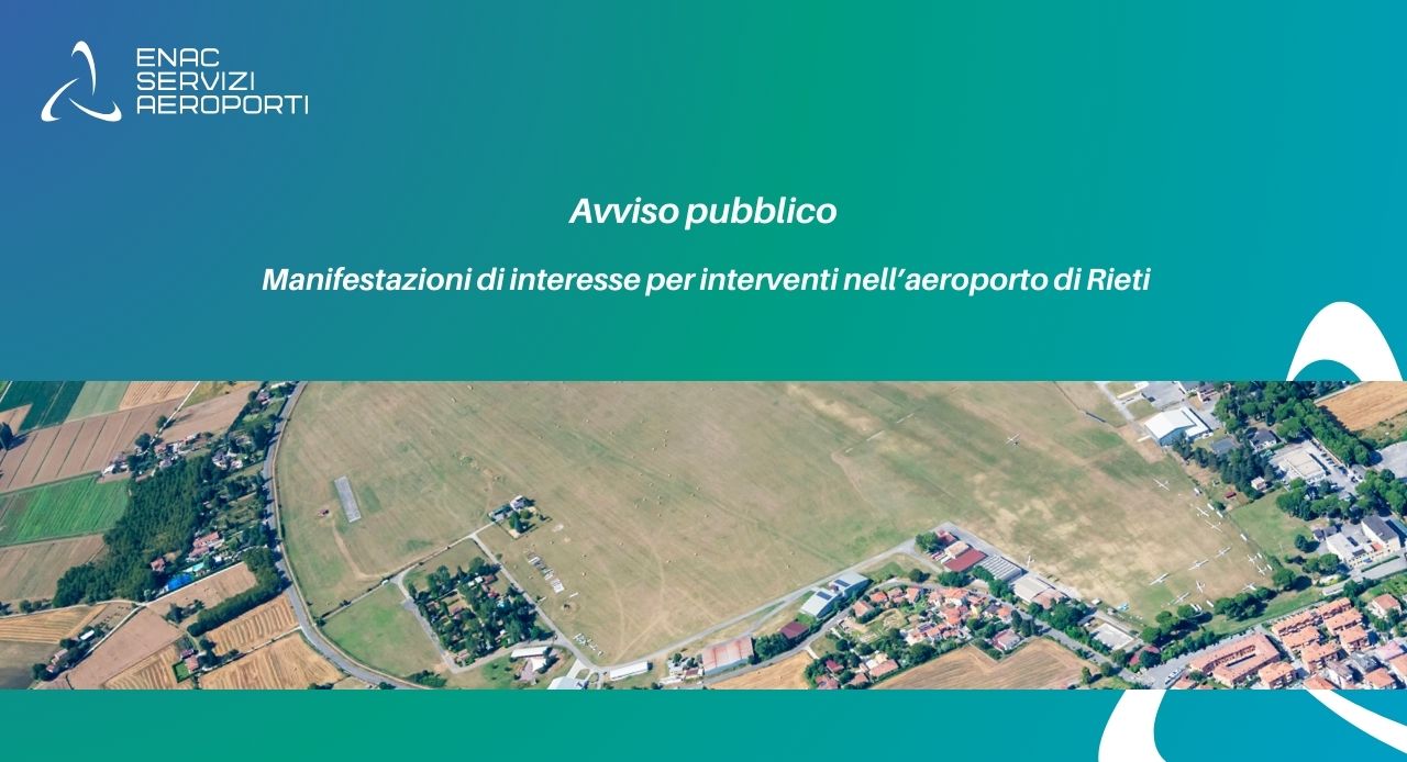 Avviso Pubblico per l\'acquisizione delle manifestazioni d\'interesse a partecipare alla procedura negoziata senza bando per il miglioramento degli impianti irrigui, nonch� livellamento delle piste di volo per le esigenze dell�Aeroporto di Rieti